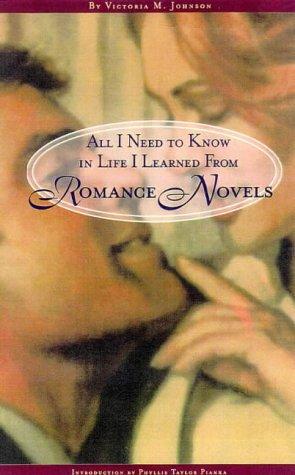 All I need to know in life I learned from romance novels