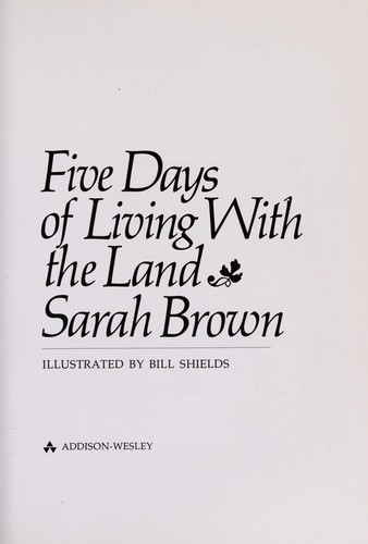 Five days of living with the land (Addisonian Press book)