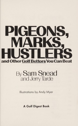 Pigeons, marks, hustlers and other golf bettors you can beat