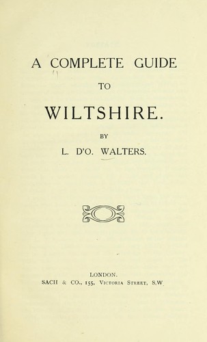 A complete guide to Wiltshire