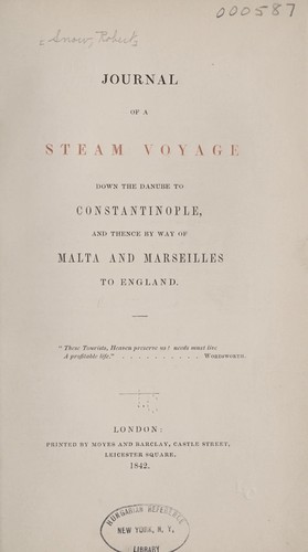 Journal of a steam voyage down the Danube to Constantinople and thence by way of Malta and Marseilles to England