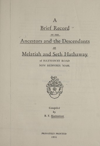 A brief record of the ancestors and descendants of Melatiah and Seth Hathaway