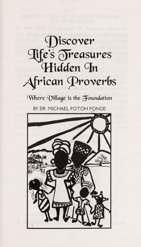 Discover life's treasures hidden in African proverbs: where village is the foundation