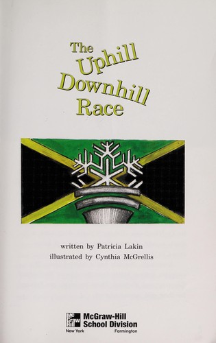 The uphill downhill race (McGraw-Hill reading : Leveled books)