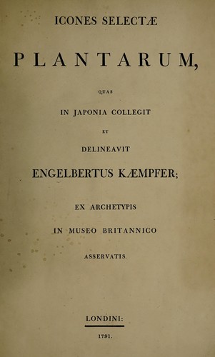 Icones selectae plantarum, quas in Japonia collegit et delineavit Engelbertus Kaempfer; ex archetypis in Museo Britannico asservatis