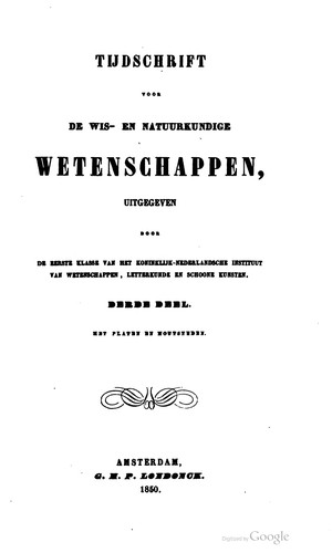 Tijdschrift voor de wis- en natumkundige wetenschappen, uitgegeven door de Eerste klasse van het Koninklijk-nederlandsche instituut van wetenschappen, letterkunde en schoone kunsten