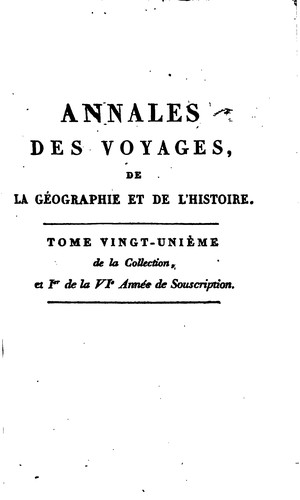 Annales des voyages de la g�eographie et de l'histoire ; ou, Collection des Voyages Nouveaux ...