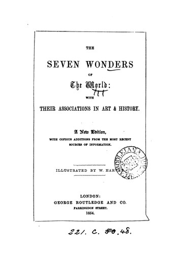 The seven wonders of the world, with their associations in art & history