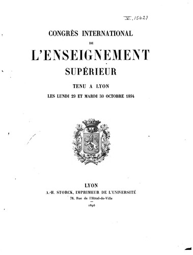 Congrès international de l'enseignement supèrieur tenu à Lyon les lundi 29 et mardi 30 octobre 1894