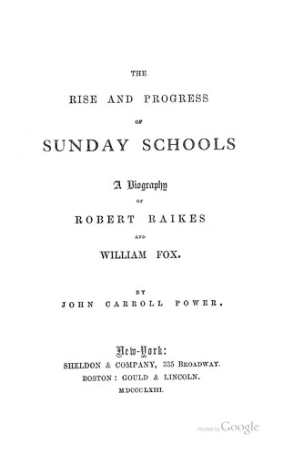 The Rise and Progress of Sunday Schools: A Biography of Robert Raikes and William Fox