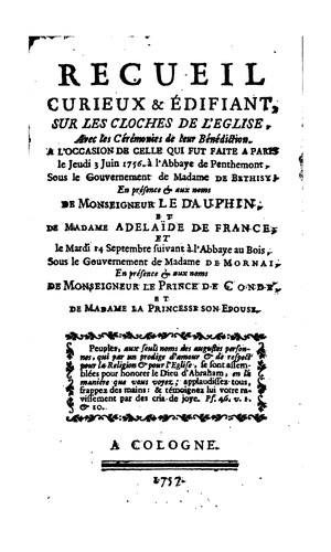 Recueil curieux & édifiant sur les cloches de l'église, avec les cérémonies de leur bénédiction ...