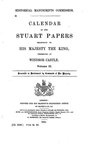 Calendar of the Stuart Papers Belonging to His Majesty the King