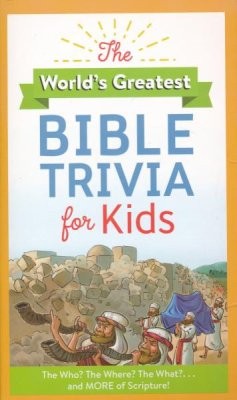 THE WORLDS GREATEST BIBLE TRIVIA FOR KIDS