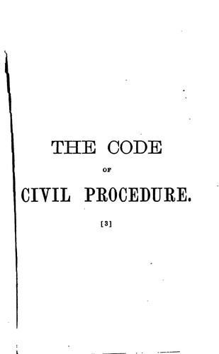 The Code of Civil Procedure of the State of California: Adopted March 11th ...