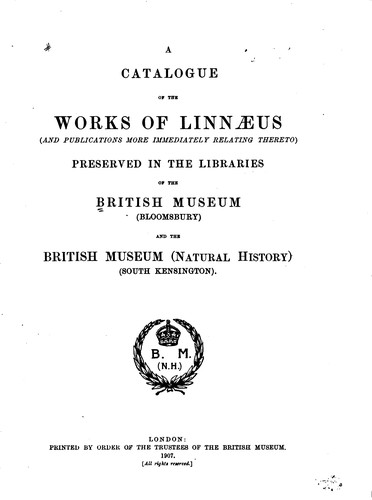 A Catalogue of the Works of Linnaeus (and Publications More Immediately ...