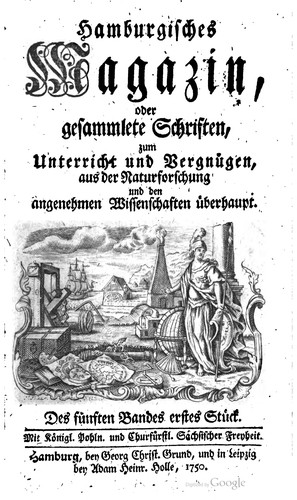 Hamburgisches magazin, oder Gesammlete schriften, aus der naturforschung und den angenehmen wissenschaften überhaupt