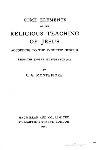 Some elements of the religious teaching of Jesus, according to the synoptic gospels, being the Jowett lectures for 1910