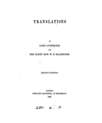 Translations [of poems, in various languages] by lord Lyttelton and W.E. Gladstone