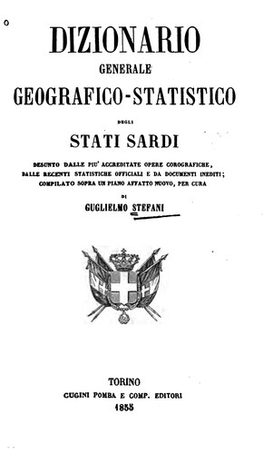 Dizionario generale geografico-statistico degli Stati Sardi: desunto dalle piu'accreditate opere ...