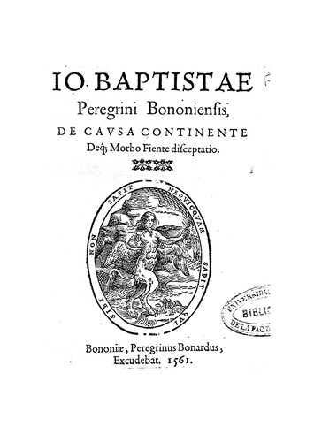 Io. Baptistae Peregrini... De causa continente deq[ue] morbo fiente disceptatio
