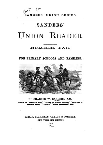Sanders' Union Reader, Number Three: Containing Exercises in Reading, Definitions, Articulation ...