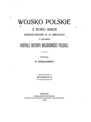 Wojsko Polskie z roku 1830/31: przedstawione w 16 obrazach z dodaniem krótkiej historyi ...