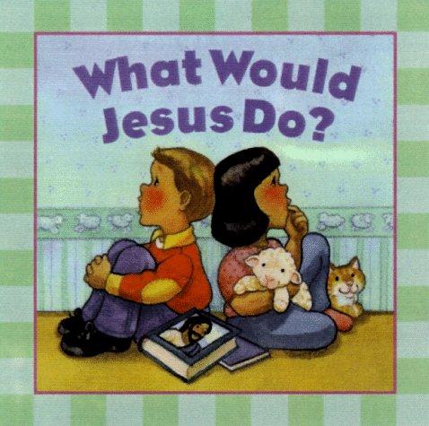 What Would Jesus Do?