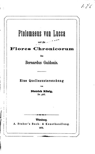 Ptolomaeus von Lucca die Flores Chronicorum des Bernardus Guidonis: Eine Quellenuntersuchung