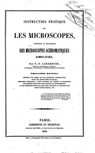 Instruction pratique sur les microscopes: contenant la description des ...