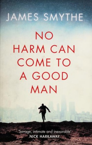 No Harm Can Come To A Good Man