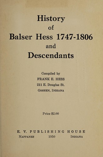 History of Balser Hess, 1747-1806 and his descendants