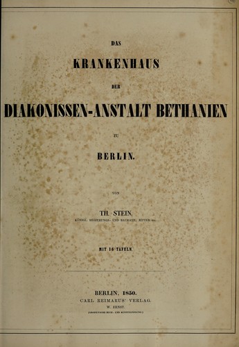 Das Krankenhaus der Diakonissen-Anstalt Bethanien zu Berlin