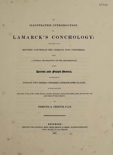 An illustrated introduction to Lamarck's conchology; contained in his Histoire naturelle des animaux sans vertèbres: being a literal translation of the descriptions of the recent and fossil genera