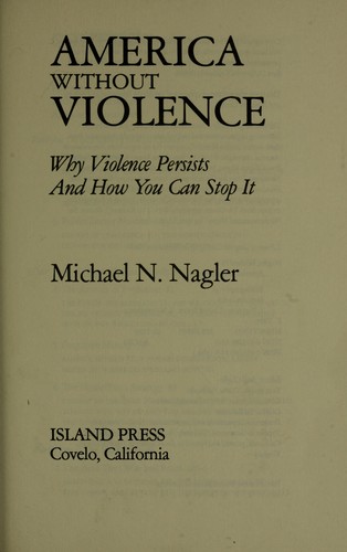 America without violence : why violence persists and how you can stop it