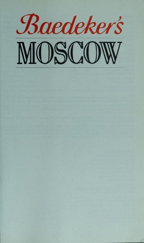 Baedeker Moscow/Including City Map Sightseeing, Hotels, Restaurants, Complete Illustrated City Guide (Baedeker's Moscow)