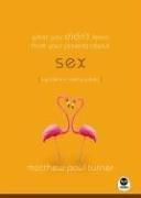 What You Didn't Learn from Your Parents About Sex