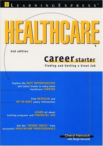 Healthcare Career Starter, 2nd Edition (Healthcare Career Starter)