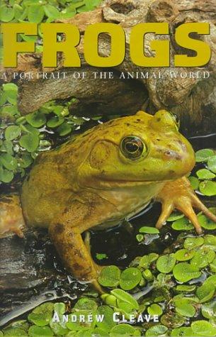 Frogs and Amphibians (Portrait of the Animal World)
