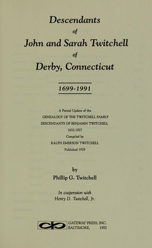 Descendants of John and Sarah Twitchell of Derby, Connecticut, 1699-1991
