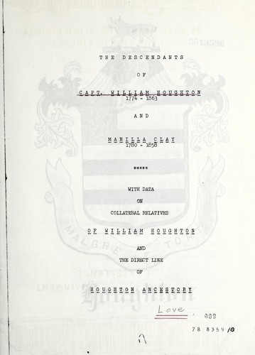 The descendants of Capt. William Houghton, 1774-1863, and Marilla Clay, 1780-1858