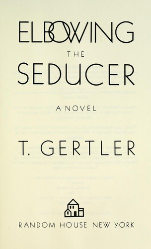 Elbowing the seducer : a novel