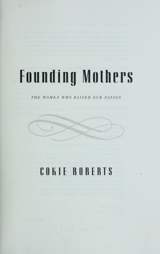 Founding mothers : the women who raised our nation