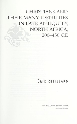 Christians and their many identities in late antiquity, North Africa, 200-450 CE