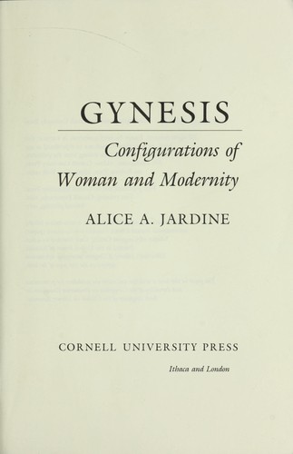 Gynesis : configurations of woman and modernity