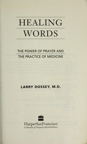 Healing words : the power of prayer and the practice of medicine
