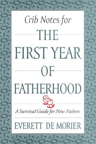 Crib notes for the first year of fatherhood