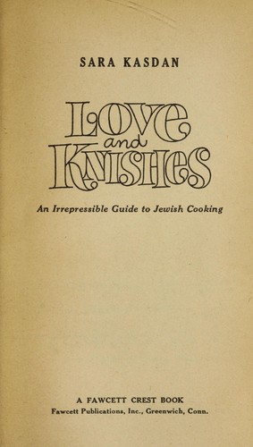 Love and knishes; an irrepressible guide to Jewish cooking