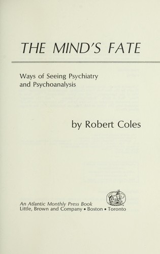 The mind's fate : ways of seeing psychiatry and psychoanalysis