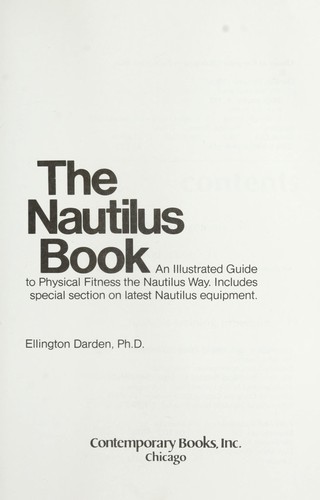 The Nautilus book : an illustrated guide to physical fitness the Nautilus way : includes special section on latest Nautilus equipment
