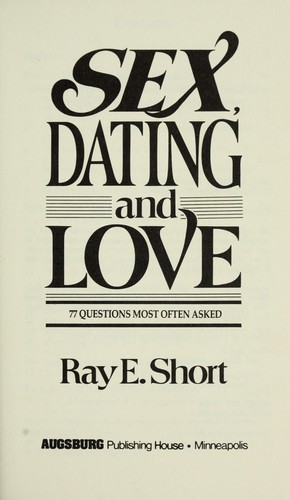 Sex, dating, and love : 77 questions most often asked